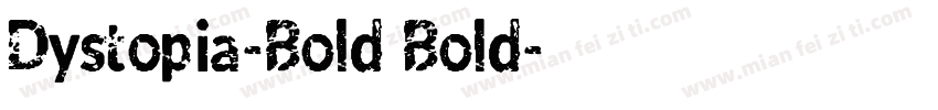 Dystopia-Bold Bold字体转换